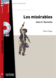 Lire en Français Facile B1 - Classiques - Les Misérables, t. 3 Gavroche (+ CD audio)